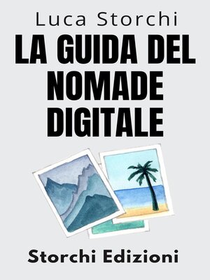 cover image of La Guida Del Nomade Digitale--Conquista Il Mondo E Lavora Dove Vuoi!